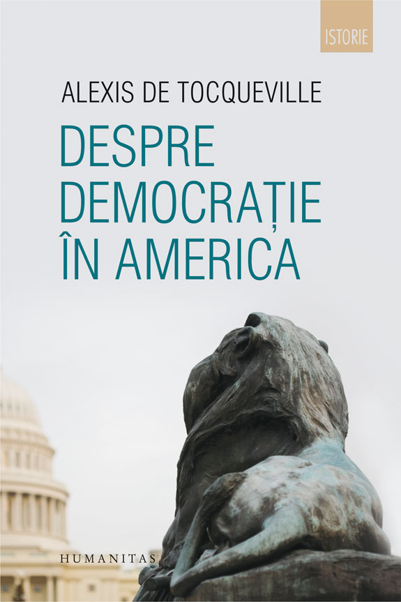 Despre democratie in America | Alexis De Tocqueville carturesti.ro Carte
