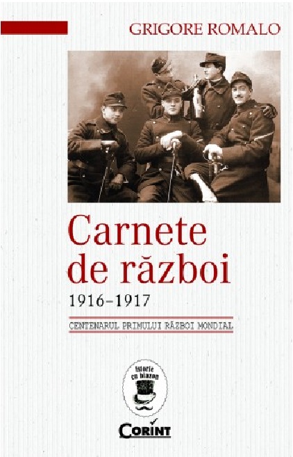 Carnete de razboi 1916-1917 | Grigore Romalo