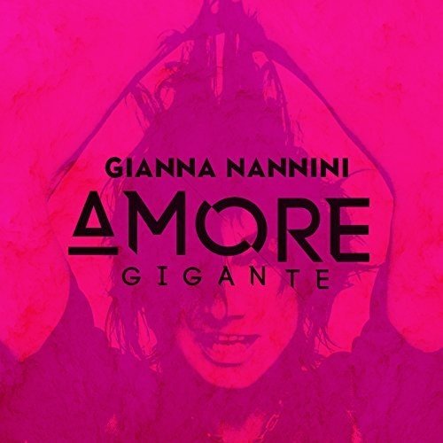 Amore Gigante | Gianna Nannini