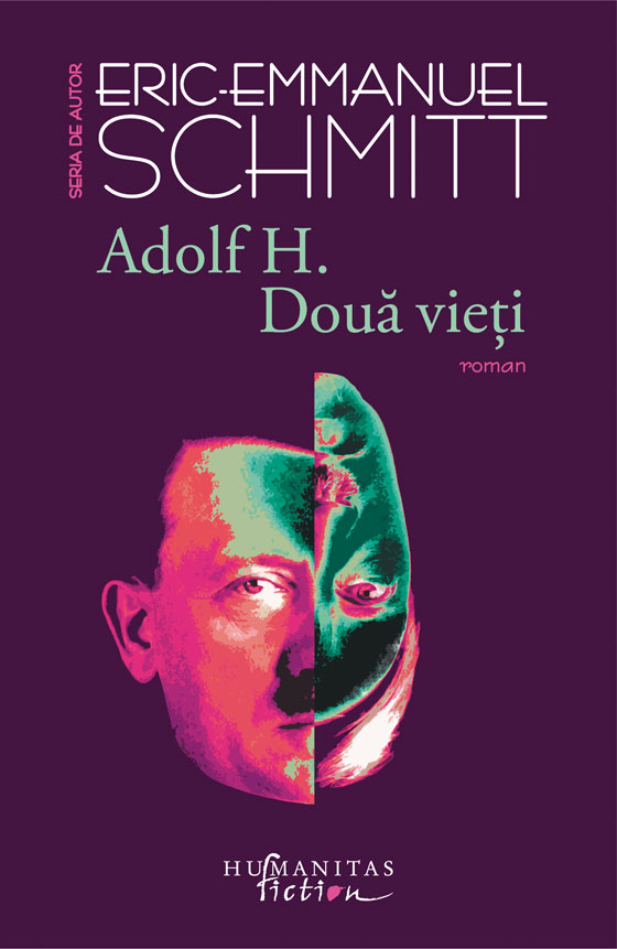 Adolf H. Doua vieti | Eric-Emmanuel Schmitt carturesti.ro Carte