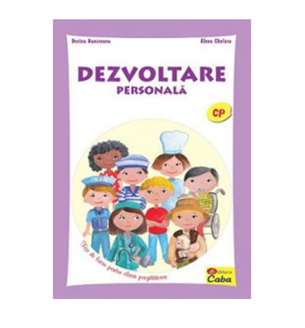 Dezvoltare personala – fise de lucru pentru clasa pregatitoare | Dunareanu Dorina, Chelaru Elena