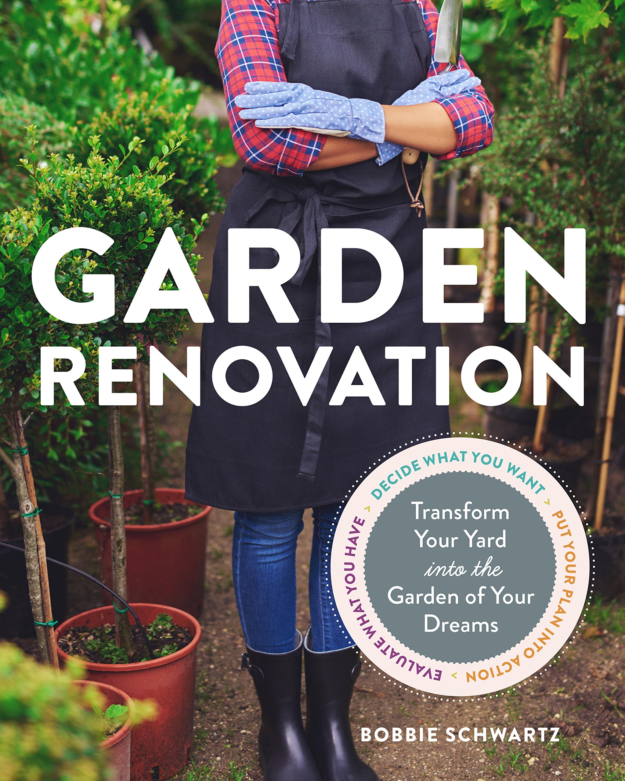 Garden Renovation | Bobbie Schwartz