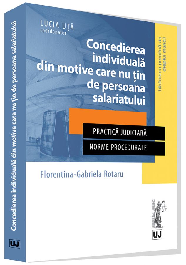 Concedierea individuala din motive care nu tin de persoana salariatului | Florentina-Gabriela Rotaru