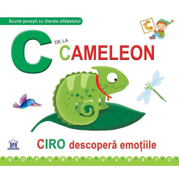 C de la cameleon – Ciro descopera emotiile | Greta Cencetti, Emanuela Carletti carturesti.ro