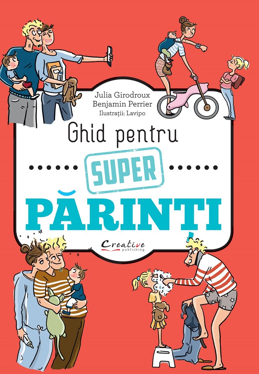 Ghid pentru super parinti | Julia Girodroux, Benjamin Perrier De La Carturesti Carti Dezvoltare Personala 2023-09-21