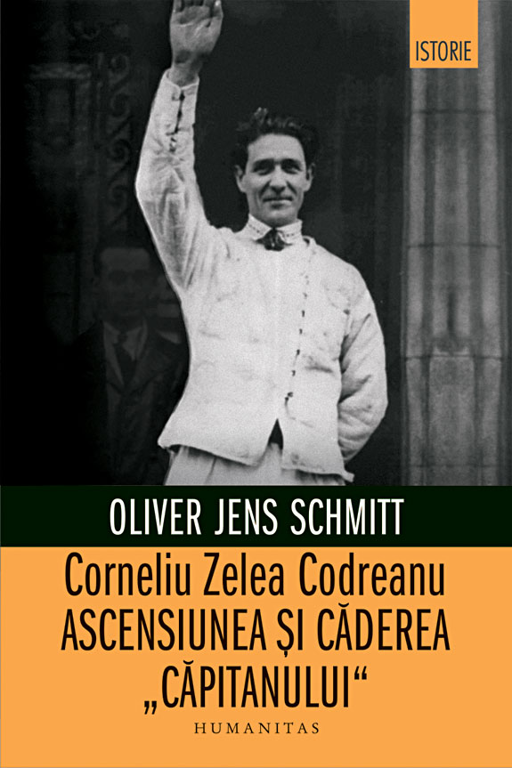 Corneliu Zelea Codreanu | Oliver Jens Schmitt carturesti.ro poza bestsellers.ro