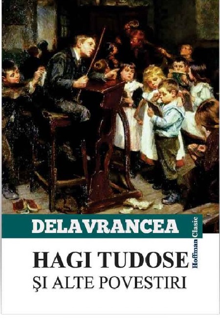 Hagi-Tudose si alte scrieri | Barbu Stefanescu Delavrancea