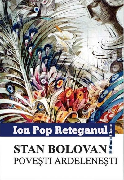 Stan Bolovan. Povesti ardelenesti | Ion Pop Reteganul carturesti.ro Carte