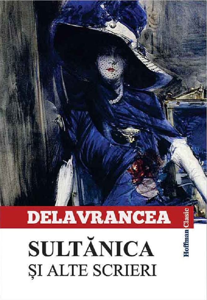 Sultanica si alte scrieri | Barbu Stefanescu Delavrancea carturesti.ro imagine 2022