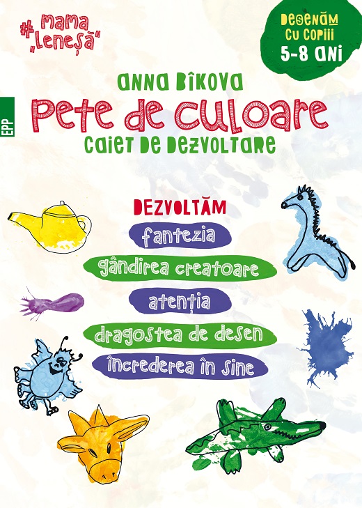 PDF Pete de culoare. Caiet de dezvoltare. Desenam cu copiii – 5-8 ani | Anna Bikova carturesti.ro Carte