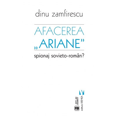 Afacerea Ariane | Dinu Zamfirescu carturesti.ro Carte