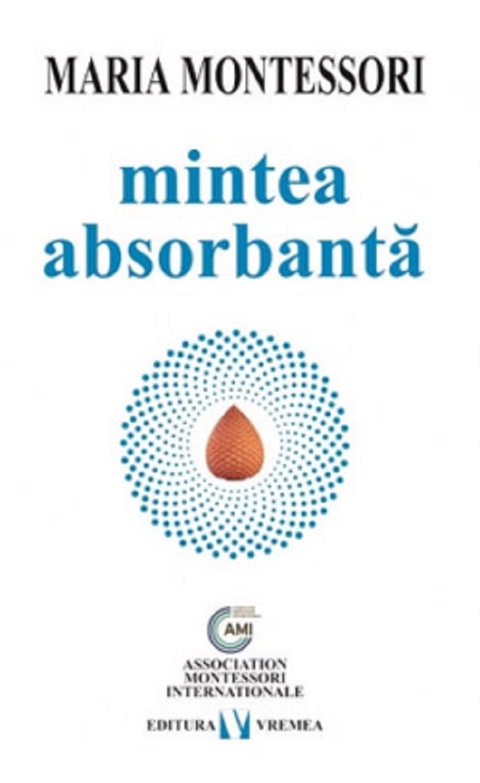 Mintea absorbanta | Maria Montessori carturesti.ro