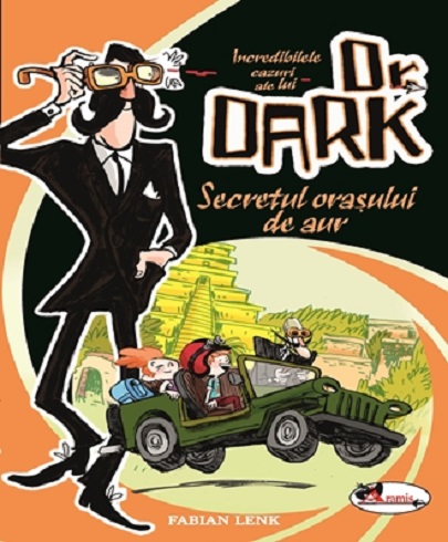 Incredibilele cazuri ale lui Dr. Dark. Secretul orasului de aur | Fabian Lenk adolescenți imagine 2022