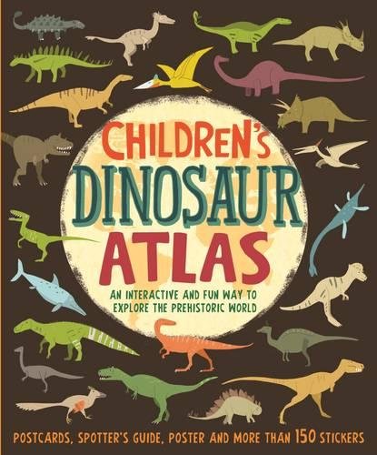 Children\'s Dinosaur Atlas: An interactive and fun way to explore the prehistoric world | John Malam