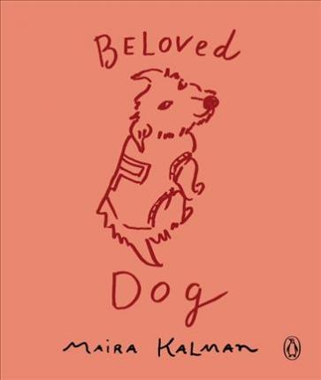 Beloved Dog | Maira Kalman