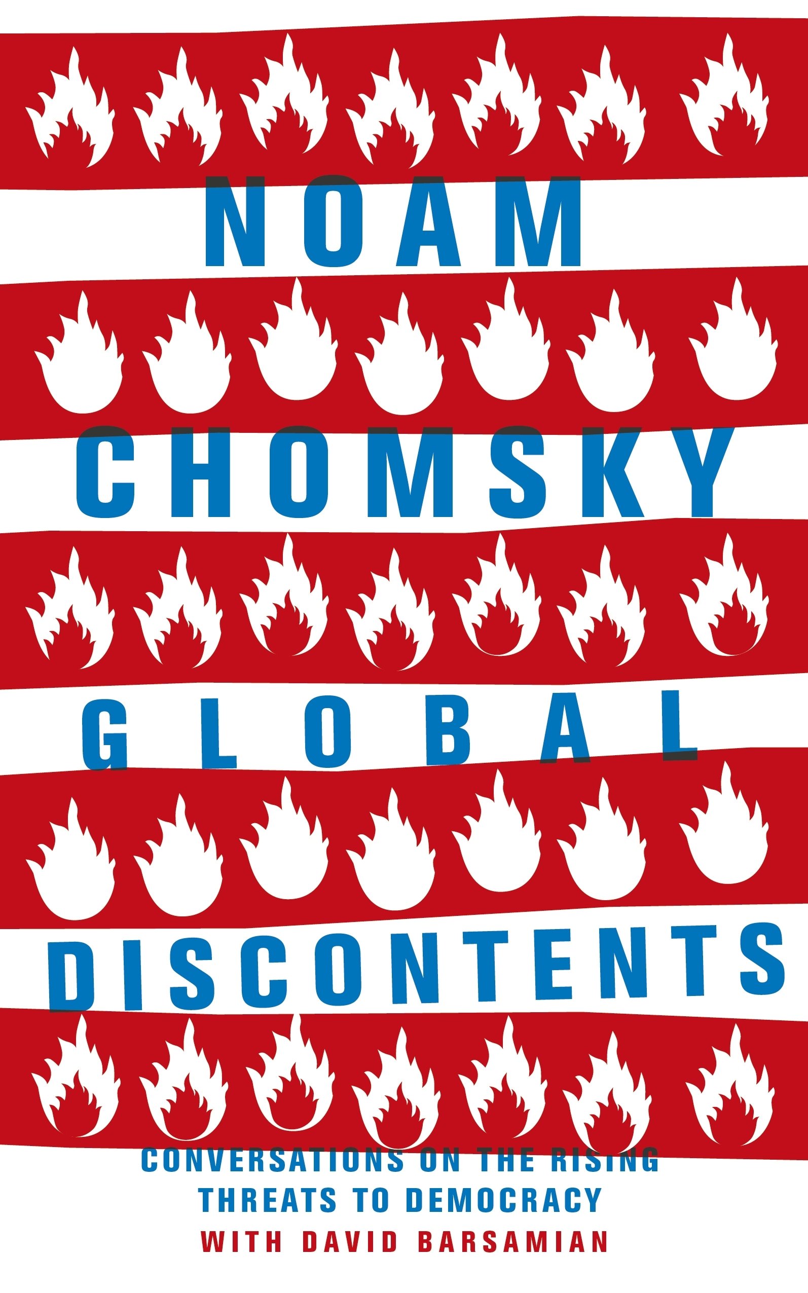Global Discontents - Conversations on the Rising Threats to Democracy | Noam Chomsky, David Barsamian