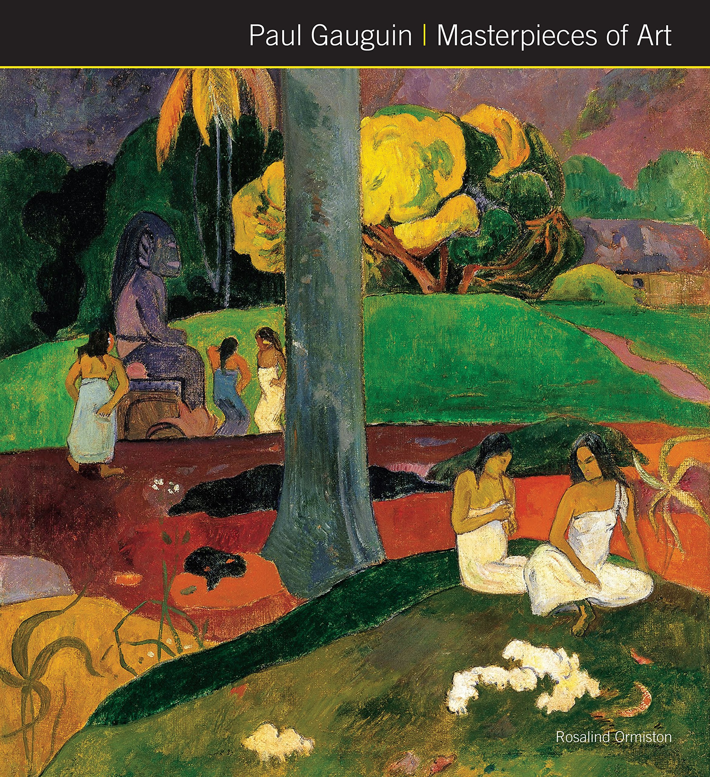 Paul Gauguin Masterpieces of Art | Rosalind Ormiston