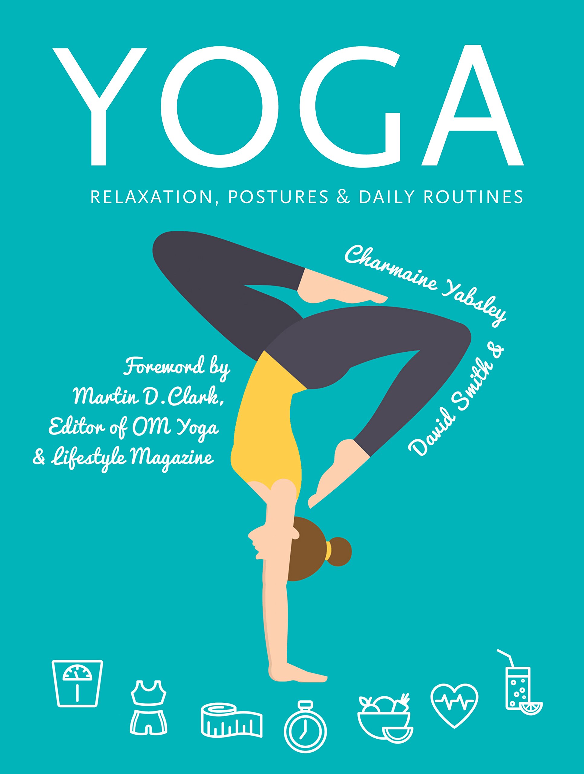 Yoga: Relaxation, Postures, Daily Routines | Charmaine Yabsley, David Smith