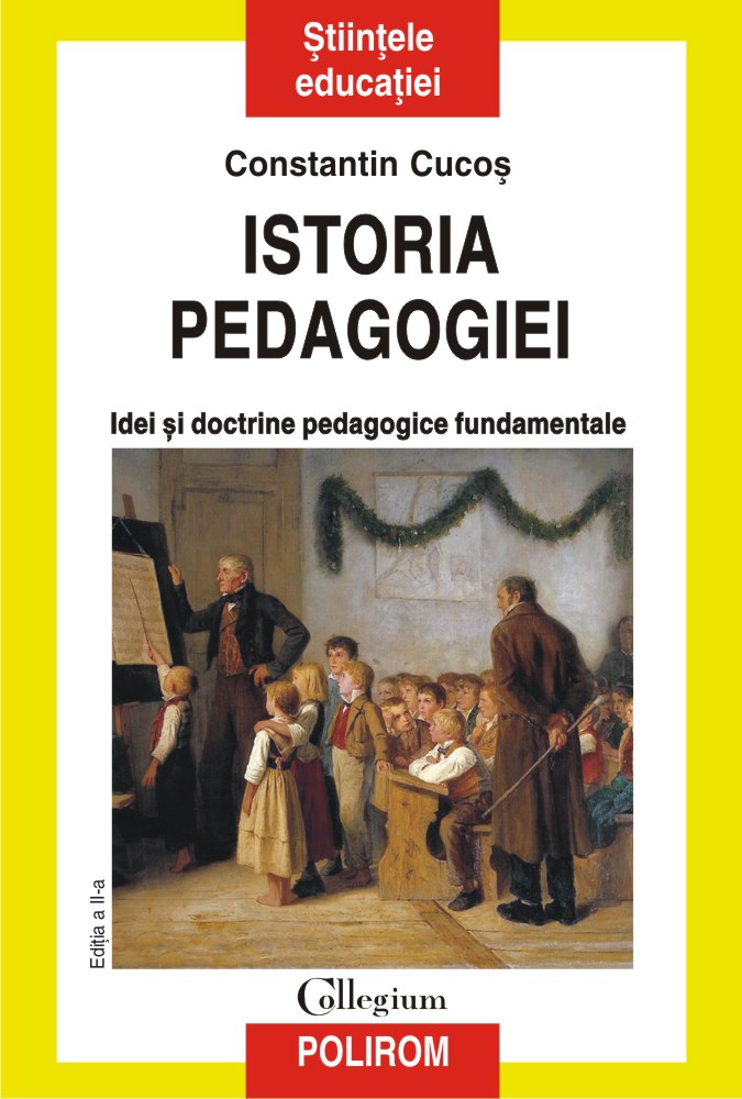 Istoria pedagogiei. Idei si doctrine pedagogica fundamentale | Constantin Cucos carturesti 2022