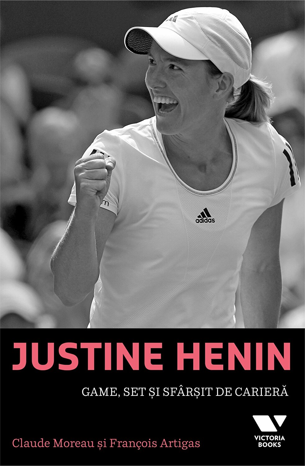 Justine Henin – Game, set si sfarsit de cariera | Claude Moreau, Francois Artigas carturesti.ro Biografii, memorii, jurnale