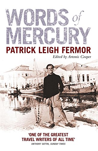 Words of Mercury | Patrick Leigh Fermor