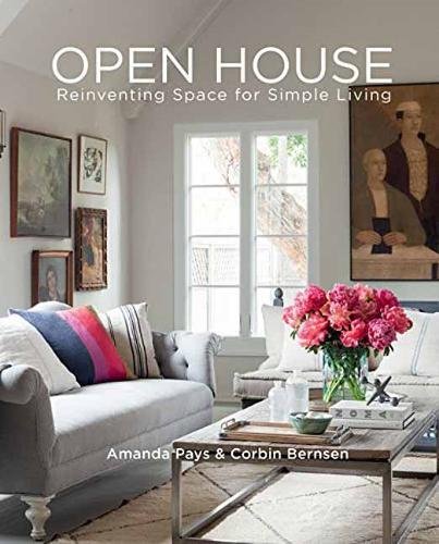 Open House - Reinventing Space for Simple Living | Amanda Pays