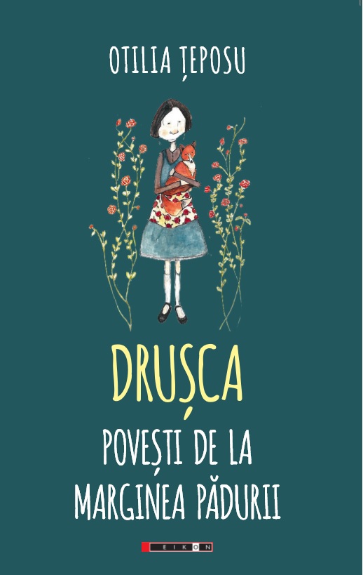 Drusca - Povesti de la marginea padurii | Otilia Teposu