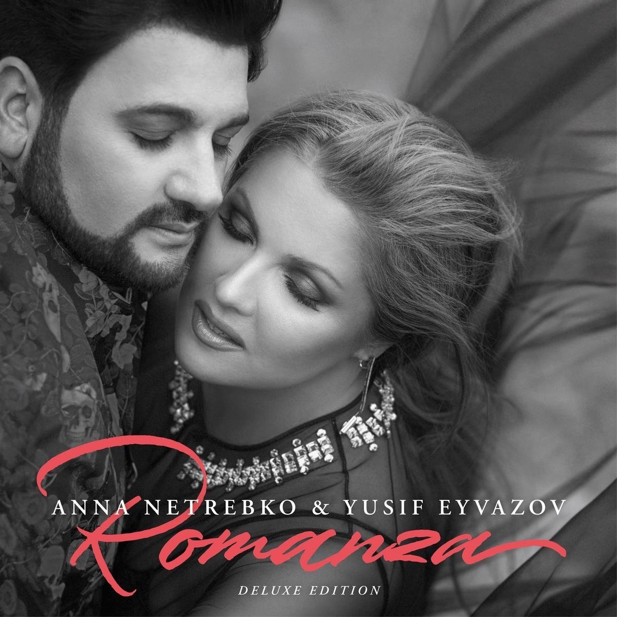 Romanza - Deluxe Editions | Anna Netrebko, Yusif Eyvazov