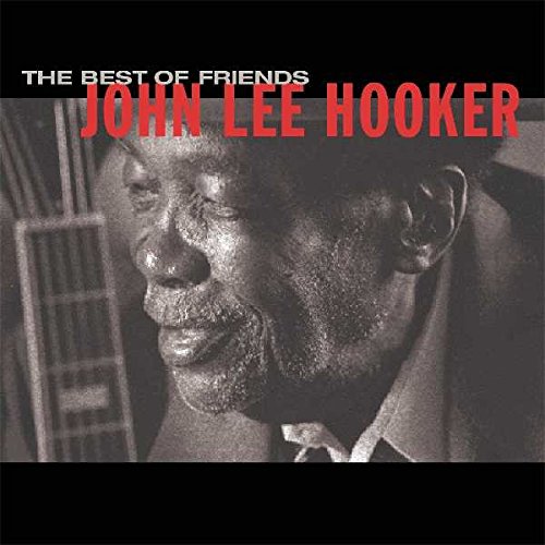 The Best Of Friends | John Lee Hooker