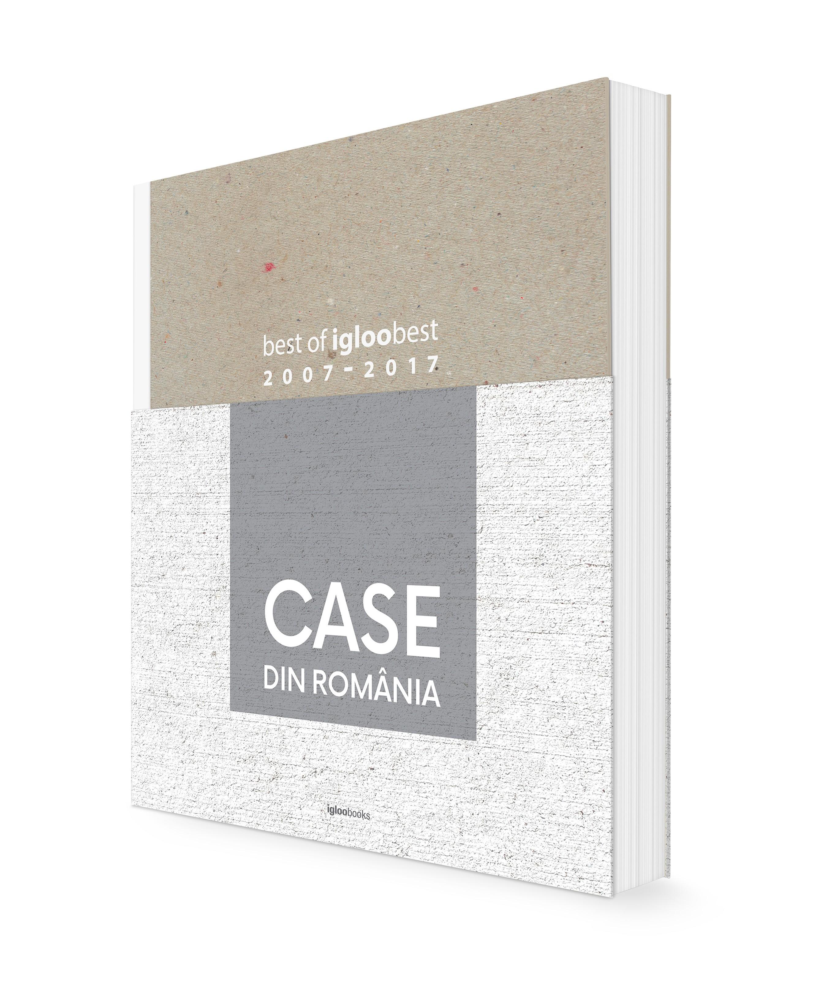 Case din Romania. Best of igloobest 2007-2017 | carturesti.ro imagine 2022 cartile.ro