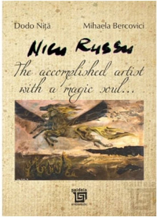 Nicu Russu. The accomplished artist with a magic soul… | Dodo Nita, Mihaela Bercovici carturesti 2022