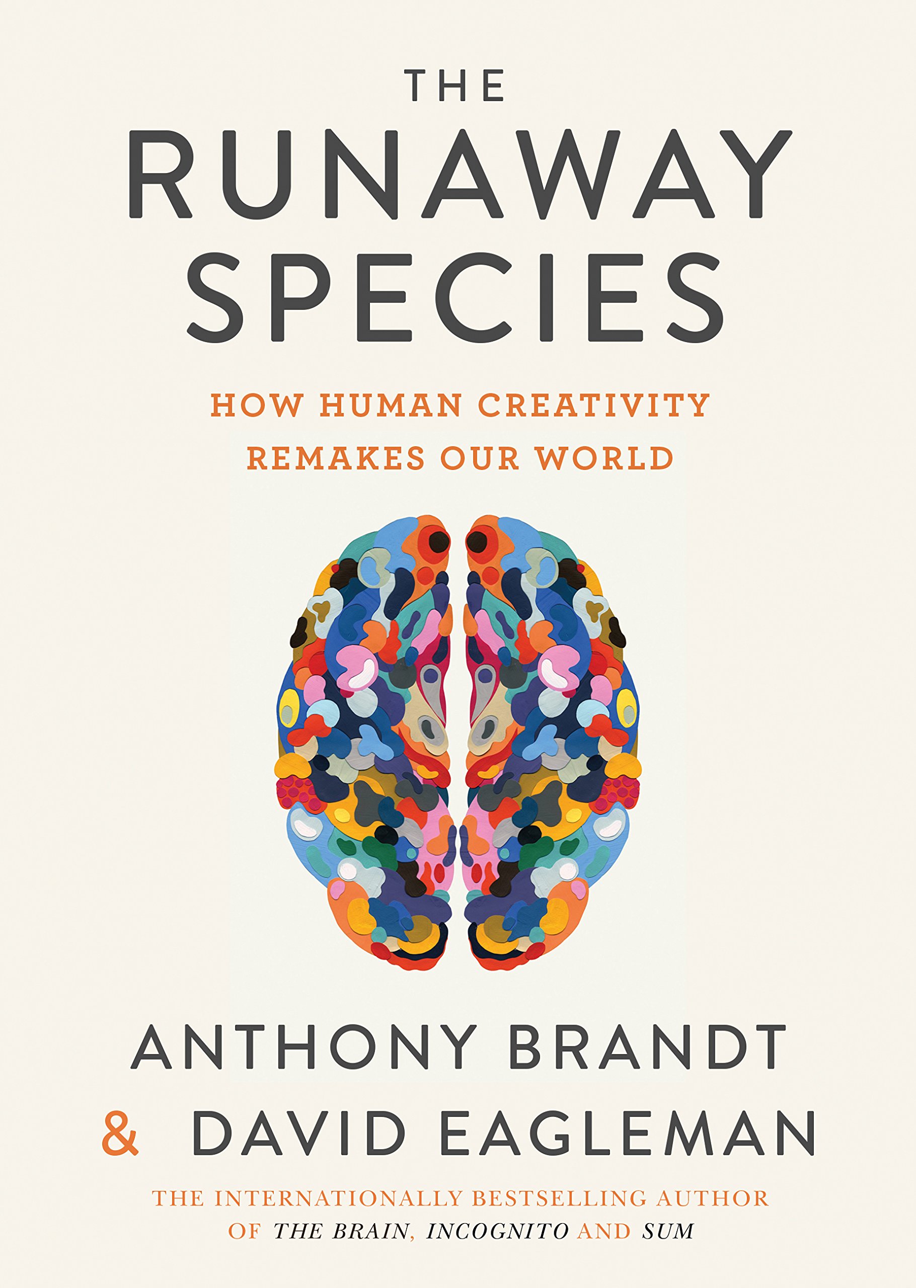 The Runaway Species | David Eagleman, Anthony Brandt
