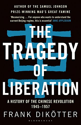 The Tragedy of Liberation | Frank Dikotter