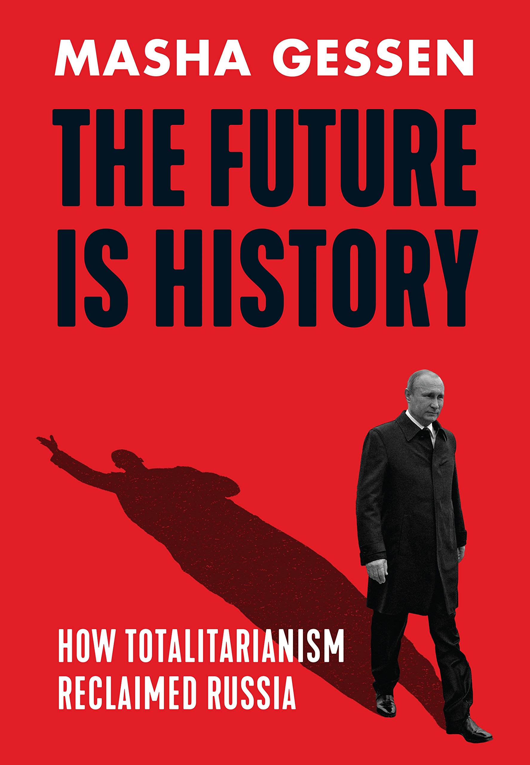 The Future is History | Masha Gessen