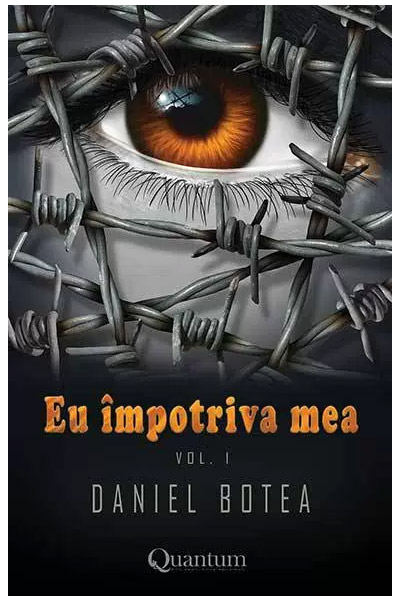 Eu impotriva mea. Volumul 1 | Daniel Botea carturesti.ro