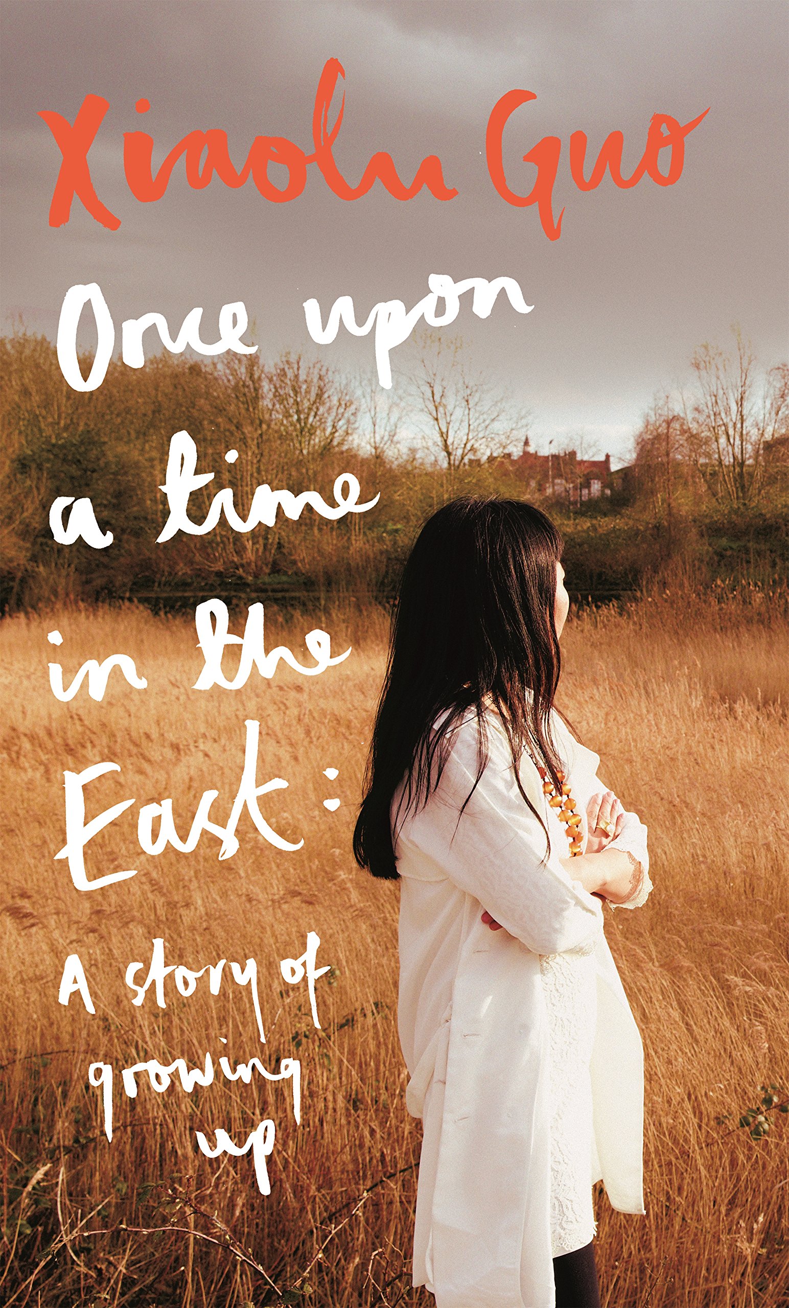 Once Upon A Time in the East: A Story of Growing up | Xiaolu Guo