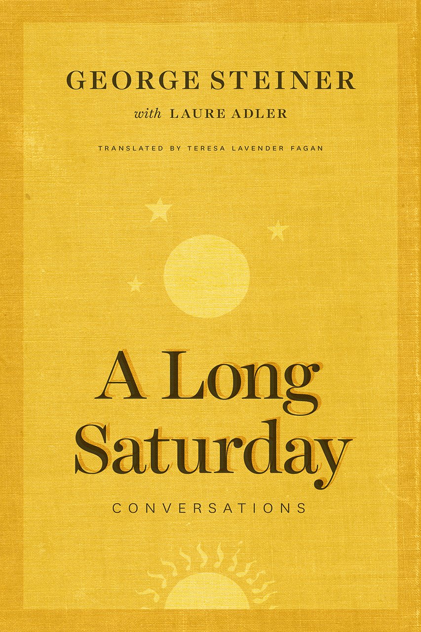 A Long Saturday - Conversations | George Steiner