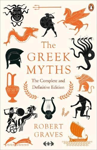 The Greek Myths - The Complete and Definitive Edition | Robert Graves