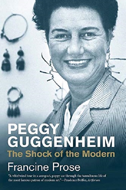Peggy Guggenheim - The Shock of the Modern | Francine Prose