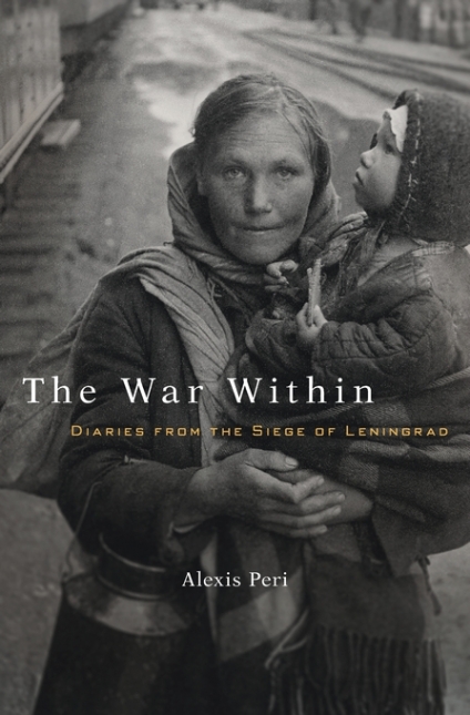 The War Within - Diaries from the Siege of Leningrad | Alexis Peri