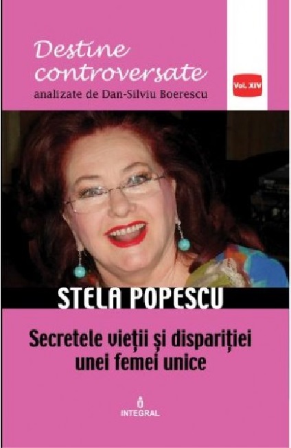 Stela Popescu. Secretele vietii si disparitiei unei femei unice | Dan-Silviu Boerescu Biografii