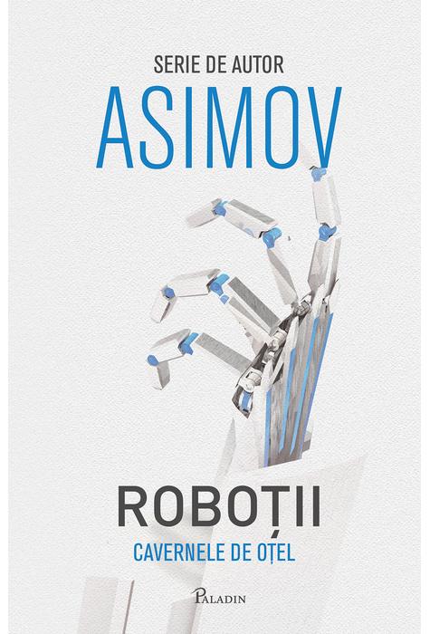 Robotii II. Cavernele de otel | Isaac Asimov