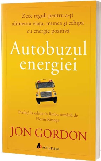 Autobuzul energiei | Jon Gordon De La Carturesti Carti Dezvoltare Personala 2023-06-03 3