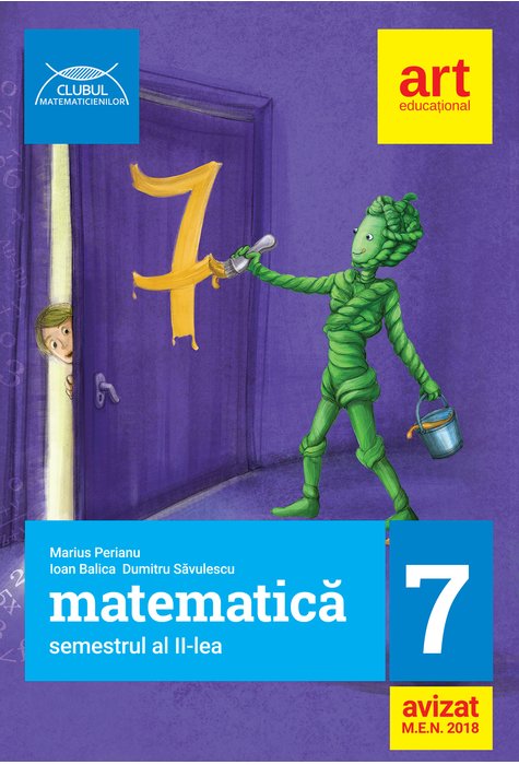 Matematica pentru clasa a VII-a Semestrul al II-lea | Marius Perianu, Ioan Balica, Dumitru Savulescu