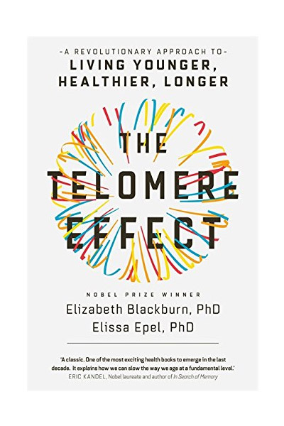 The Telomere Effect | Elizabeth Blackburn, Dr. Elissa Epel