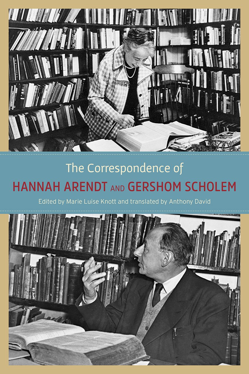 The Correspondence of Hannah Arendt and Gershom Scholem | Hannah Arendt, Scholem Gershom