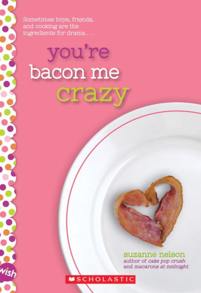 You\'re Bacon Me Crazy | Suzanne Nelson