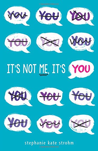 It\'s Not Me, It\'s You | Stephanie Kate Strohm