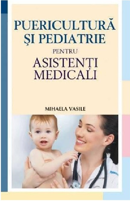 Puericultura si pediatrie pentru asistenti medicali | Mihaela Vasile All