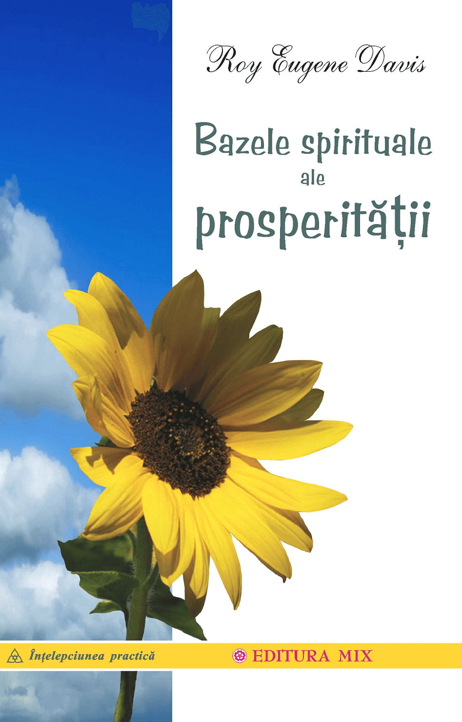 Bazele spirituale ale prosperitatii | Roy Eugene Davis carturesti.ro Carte
